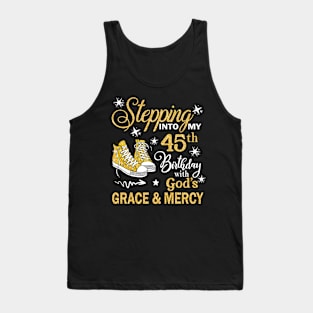 Stepping Into My 45th Birthday With God's Grace & Mercy Bday Tank Top